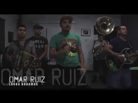 Omar Ruiz Y La Cosa Nostra (En Vivo) - Locos Andamos