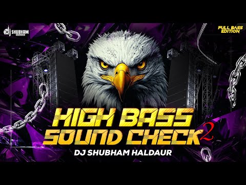 HIGH BASS SOUND CHECK 2 🔊 FULL BASS EDITION | DJ SHUBHAM HALDAUR