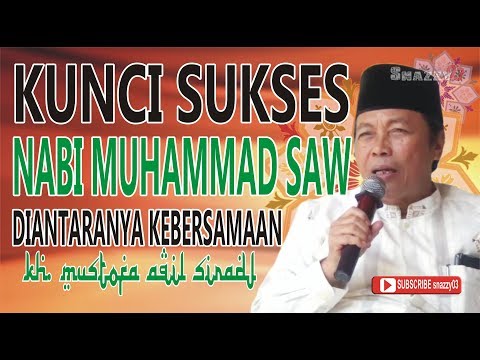 KH  MUSTOFA AQIL SIRADJ II KUNCI SUKSES SAW DIANTARANYA KEBERSAMAAN