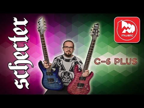 Обзор электрогитары Schecter C-6 Plus