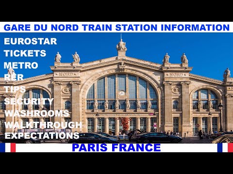 GARE DU NORD TRAIN STATION IN PARIS FRANCE INFORMATION & WALKTHROUGH - EUROSTAR - TICKETS - METRO