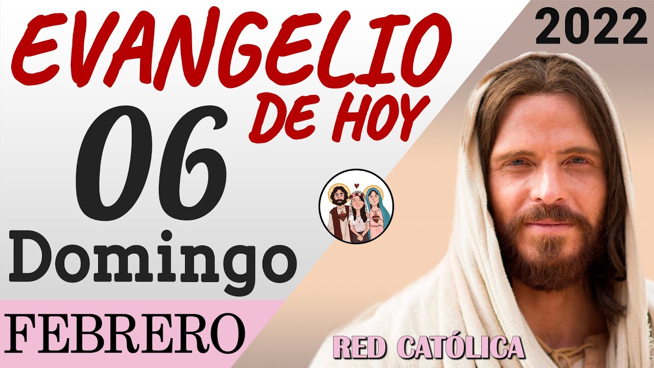 Evangelio de Hoy Domingo 06 de Febrero de 2022 | REFLEXIÓN | Red Catolica
