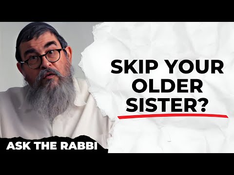 In Shidduchim (Orthodox Jewish Dating) Can I Skip Over My Older Sister To Get Married?