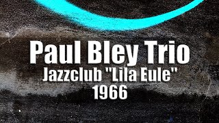 Paul Bley Trio - Jazzclub "Lila Eule", Bremen 1966 [radio broadcast]