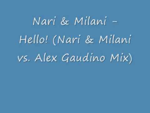 Nari & Milani - Hello! (Nari & Milani vs. Alex Gaudino Mix)