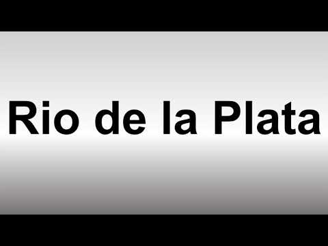 How to Pronounce Rio de la Plata