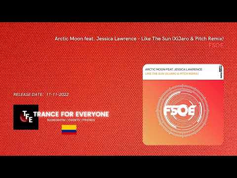 Arctic Moon feat. Jessica Lawrence - Like The Sun (XiJaro & Pitch Remix) FSOE