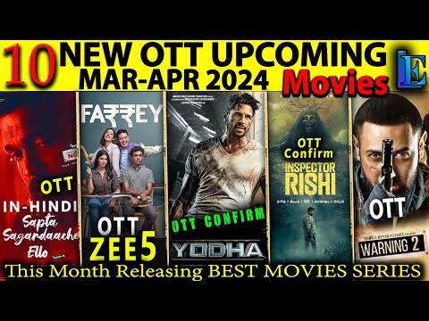 Farrey OTT Release MAR-APR 2024 l Warning2, Yodha, SaptaSagerdaache Hindi OTT Release Movies Series