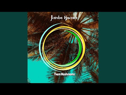 Jambo Bwana by Them Mushrooms