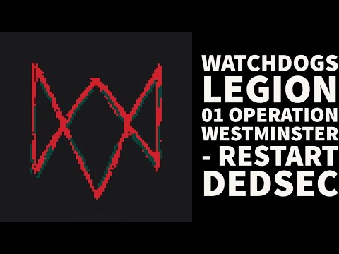 Watch Dogs Legion Gameplay Walkthrough: 01 Operation Westminster - Restart DedSec