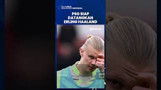 PSG Dilaporkan Siap Mendatangkan Erling Haaland dengan Menumbalkan Neymar dan Lionel Messi