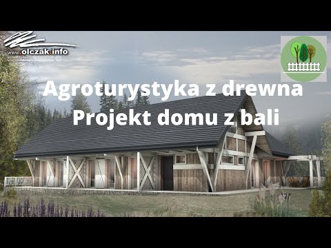Agroturystyka z drewna - projekt domu z bali