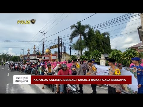 PRESISI UPDATE : KAPOLDA KALTENG BERBAGI TAKJIL DAN BUKA PUASA BERSAMA 27/03/2024 20.00