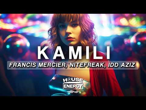 Francis Mercier, Nitefreak, Idd Aziz - Kamili (Lyrics)