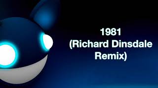 deadmau5 / 1981 (Richard Dinsdale Remix)