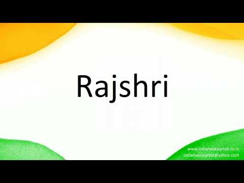 How to correctly pronounce in Hindi "Rajshri".