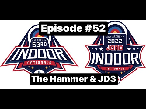 Episode #52 - USA Archery Indoor Nationals Shout Outs w/ The Hammer & JD3