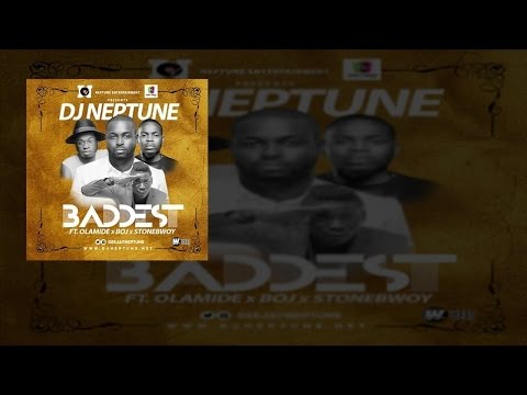DJ Neptune ft. Olamide, BOJ, Stonebwoy - Baddest (Prod. Pheelz)