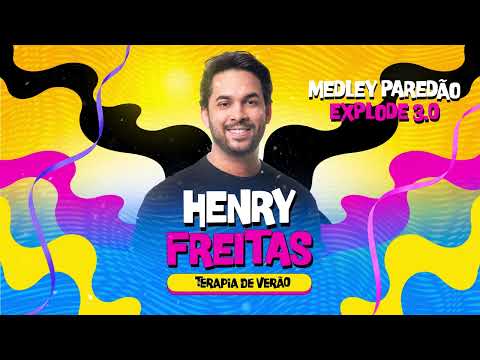 HENRY FREITAS | MEDLEY PAREDÃO EXPLODE 3.0 - TERAPIA DE VERÃO