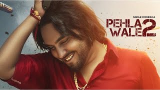 Pehla Wale 2 : Simar Dorraha (Official Video) | Kalle Vaal Ni Vadhae | Latest New Punjabi Songs 2021