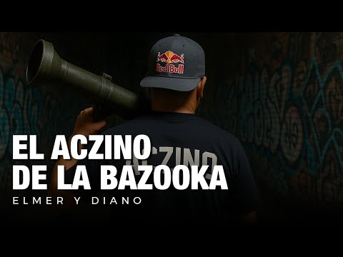 Elmer y Diano (Los Tuexi) - EL ACZINO DE LA BAZOOKA