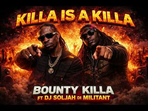 Killa is a Killa - Bounty Killer ft. Dj Soljah Di Militant 