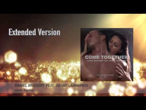 DANIEL BRIEGERT feat KENNY LAAKKINEN -come together (official video teaser)