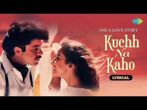 Kuchh Na Kaho | Lyrical | 1942 A Lovestory | Kumar Sanu | Anil Kapoor, Manisha K | Hindi Love Song