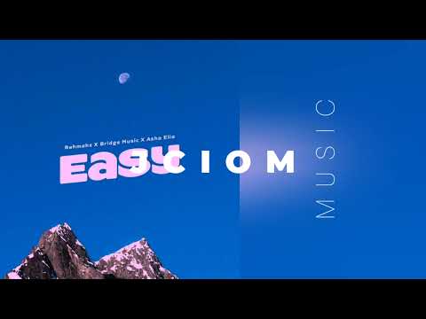 Rehmahz x Bridge Music x Asha Elia - Easy