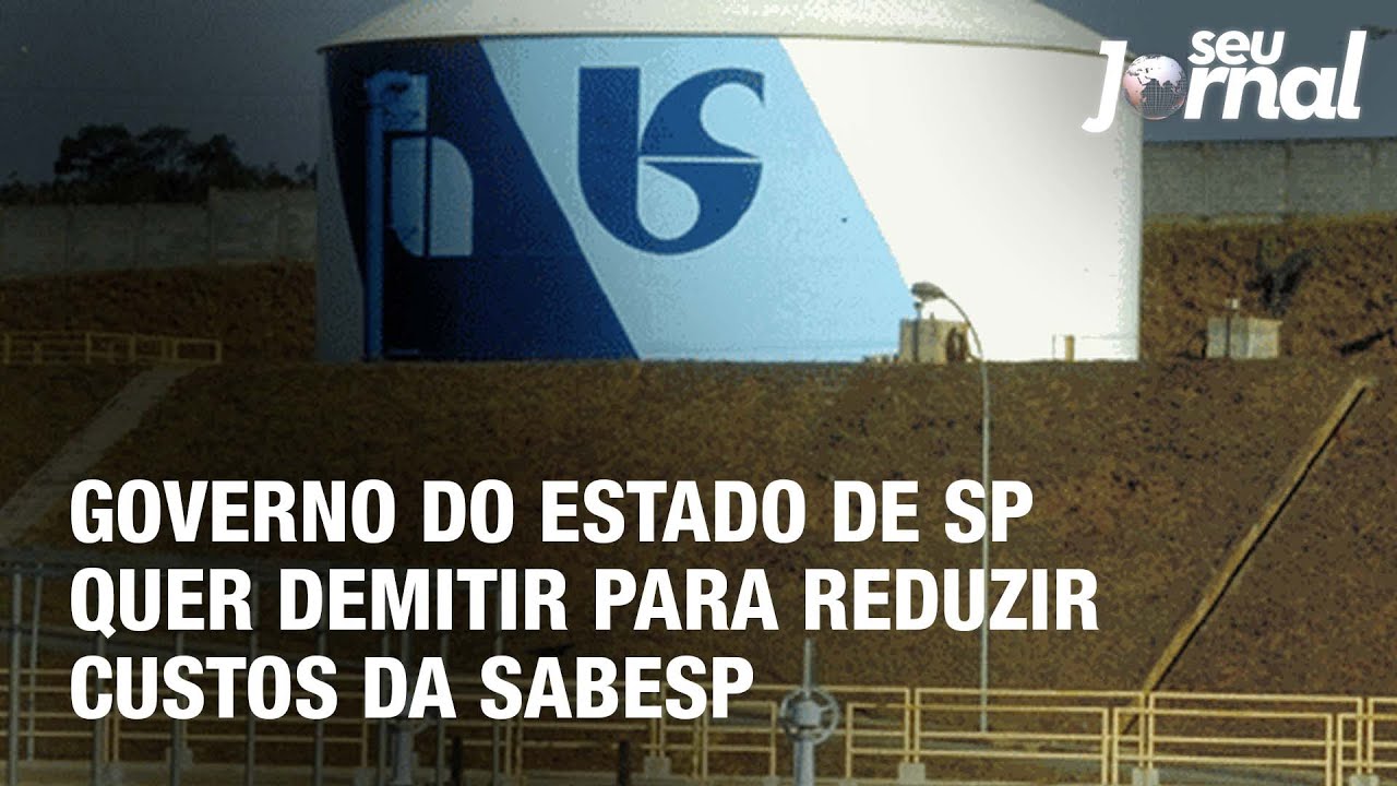 Governo do estado de São Paulo quer demitir para reduzir custos da Sabesp