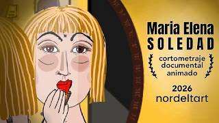 Maria Elena SOLEDAD | Corto Documental Animado (2026)