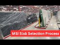 MSI Granite Quartz Slab Selection Process