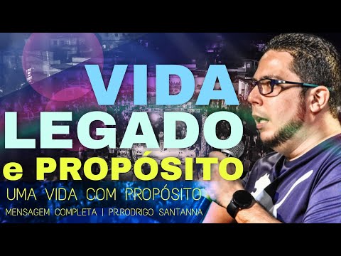 UMA VIDA COM PROPÓSITO | PR.RODRIGO SANTANNA | PREGAÇÃO COMPLETA