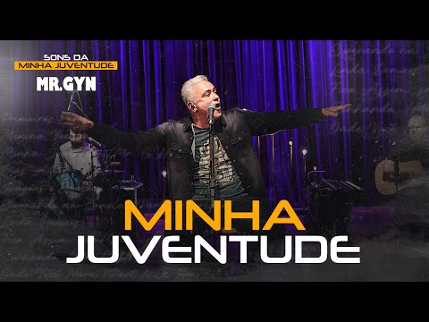 Minha Juventude - Mr. Gyn