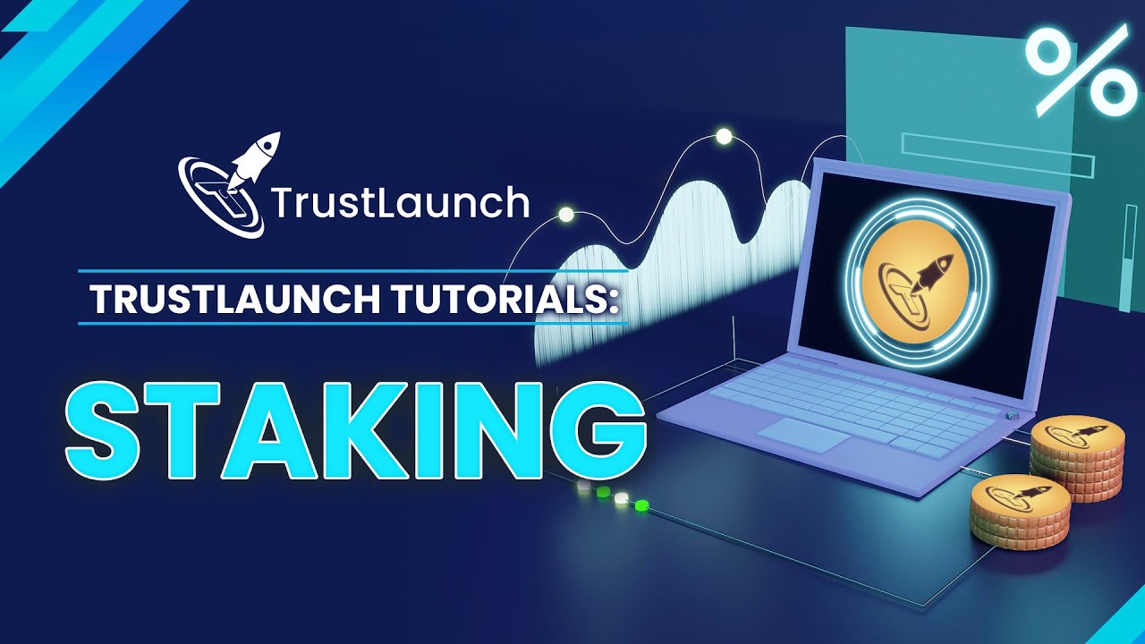 TrustLaunch Tutorial: Staking