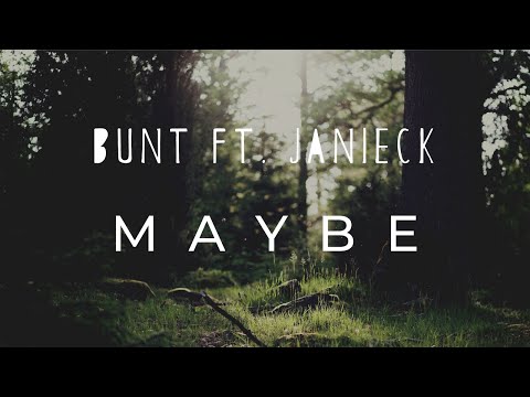 BUNT. feat. Janieck - Maybe