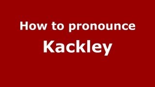 How to pronounce Kackley