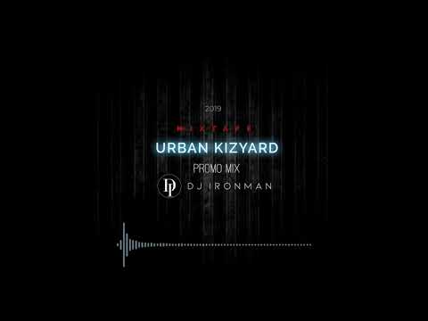 DJ Ironman - Urban Kizyard Promo Mix (2019) Urban Kiz Tarraxa MIXTAPE