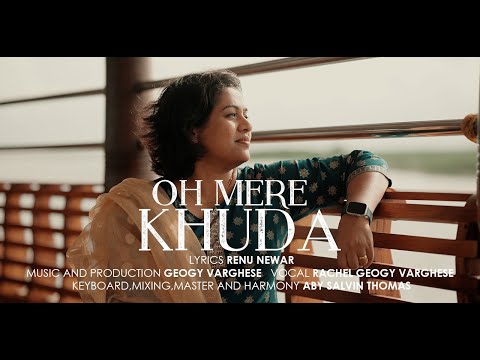 Oh Mere Khuda(Official) HindiChristianSong | Rachel Geogy Varghese | RockTheNations | Geogy Varghese