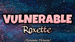 Roxette - VULNERABLE (Karaoke Version)
