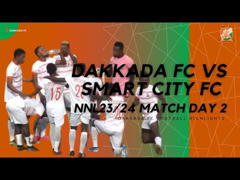 #NNL24 Match Day 2 Highlight: Smart City FC vs Dakkada FC