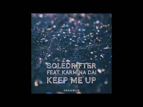Soledrifter feat. Karmina Dai - Keep Me Up [issa'min]
