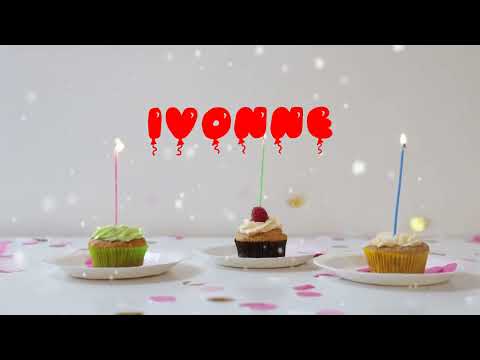 Happy Birthday IVONNE   Happy Birthday Song   Birthday Wishes   Birthday Party