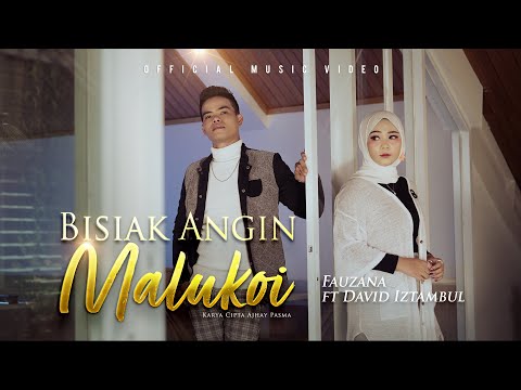 Fauzana feat David Iztambul - Bisiak Angin Malukoi (Official Music Video)