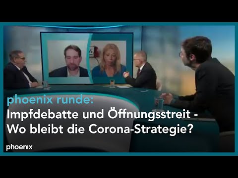 phoenix runde: Impfdebatte und Öffnungsstreit - Wo bleibt die Corona-Strategie?