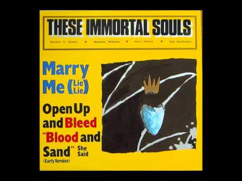 these immortal souls: open up and bleed