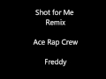 A C E Shot For Me Remix