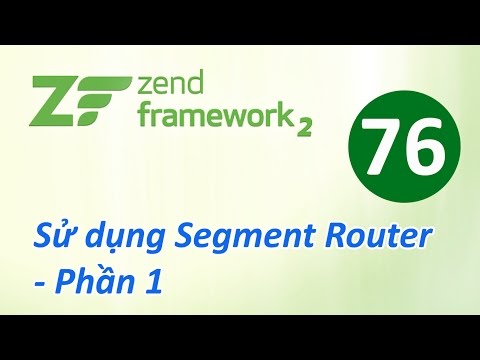 Tự học Zend Framework Bài 76 Sử dụng Segment Router Phần 1