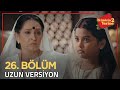 İkimizin Yerine 2 | 26. Bölüm (Uzun Versiyon)