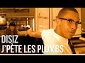 Disiz La Peste - J'pète les plombs